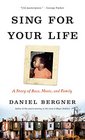 Sing for Your Life A Story of Race Music and Family