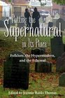 Putting the Supernatural in Its Place Folklore the Hypermodern and the Ethereal