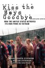 Kiss the Boys Goodbye How the United States Betrayed its own POWs in Vietnam