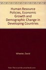 Human Resource Policies Economic Growth and Demographic Change in Developing Countries