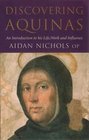 Discovering Aquinas An Introduction to His Life Work and Influence