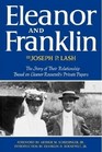 Eleanor and Franklin The Story of Their Relationship Based on Eleanor Roosevelt's Private Papers