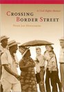 Crossing Border Street A Civil Rights Memoir