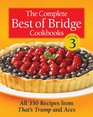 The Complete Best of Bridge Cookbooks Volume Three All 350 Recipes From That's Trump and Aces