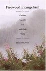 Fireweed Evangelism Christian Hospitality in a Multi Faith World