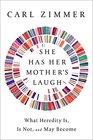 She Has Her Mother's Laugh The Powers Perversions and Potential of Heredity