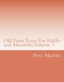 Old Time Tunes For Fiddle and Mandolin Volume 1