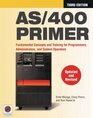 AS/400 Primer  Fundamental Concepts and Training for Programmers Administrators and System Operators