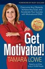 Get Motivated!: Overcome Any Obstacle, Achieve Any Goal and Accelerate Your Success with Motivational DNA