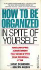 How To Be Organized In Spite Of Yourself Time And Space Management That Works With Your Personal Style