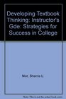 Developing Textbook Thinking Instructor's Gde Strategies for Success in College