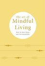 The Art of Mindful Living: How to slow down and live mindfully