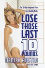 Lose Those Last 10 Pounds  The 28Day Foolproof Plan to a Healthy Body