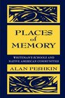 Places of Memory Whiteman's Schools and Native American Communities