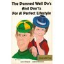 The Damned Well Do's and Don'ts for a Perfect Lifestyle