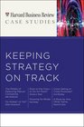 HBR Case Studies: Keeping Strategy on Track (Harvard Business Review Case Studies)