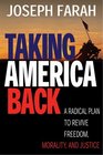 Taking America Back A Radical Plan to Revive Freedom Morality And Justice