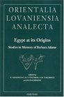 Egypt at Its Origins: Studies in Memory of Barbara Adams: Proceedings of the International Conference "Origin of the State, Predynastic and Early Dynastic ... 138) (Orientalia Lovaniensia Analecta, 138)