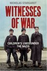 Witnesses of War Children's Lives Under the Nazis