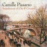 Camille Pissarro Impressions of City and Country