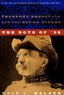 The Boys of '98 Theodore Roosevelt and the Rough Riders