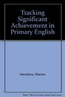 Tracking Significant Achievement in Primary English