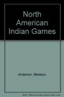 North American Indian Games