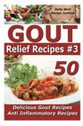 Gout Relief Recipes 3  50 Delicious Gout Recipes  Anti Inflammatory Recipes