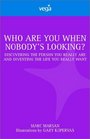 Who Are You When Nobody Is Looking