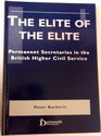 The Elite of the Elite Permanent Secretaries in the British Higher Civil Service