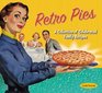 Retro Pies A Collection of Celebrated Family Recipes