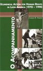 O Acompanhamento Ecumenical Action for Human Rights in Latin America 19701990