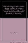 Gendering Orientalism Race Femininity and Representation