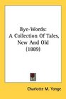 ByeWords A Collection Of Tales New And Old