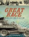 The Great Race The Amazing RoundtheWorld Auto Race of 1908