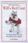 Will's Red Coat The Story of One Old Dog Who Chose to Live Again
