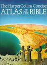 The Harpercollins Concise Atlas of the Bible