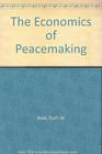 The Economics of Peacemaking Focus on the EgyptianIsreali Situation