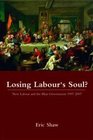 Losing Labours Soul New Labour and the Blair Government 19972007