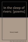 In the sleep of rivers