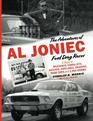 The Adventures of Al Joniec Ford Drag Racer A Story of Mustangs Cobra Jets Batcars Airplanes Dragons Hairy Ones and 2000 Worms