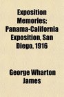 Exposition Memories PanamaCalifornia Exposition San Diego 1916