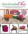 Handmade Chic StepbyStep Instructions for Creating DesignerQuality Bags Belts Bracelets Shoes Sweaters and More