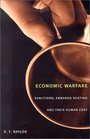 Economic Warfare Sanctions Embargo Busting and Their Human Cost