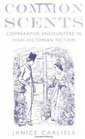 Common Scents Comparative Encounters in HighVictorian Fiction