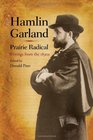 Hamlin Garland Prairie Radical Writings from the 1890s