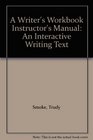 A Writer's Workbook Instructor's Manual An Interactive Writing Text