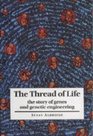The Thread of Life : The Story of Genes and Genetic Engineering (Canto)