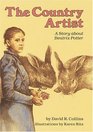 Country Artist: A Story About Beatrix Potter (Creative Minds Biography)