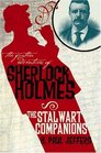 The Further Adventures of Sherlock Holmes The Stalwart Companions